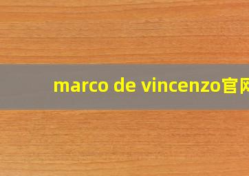 marco de vincenzo官网